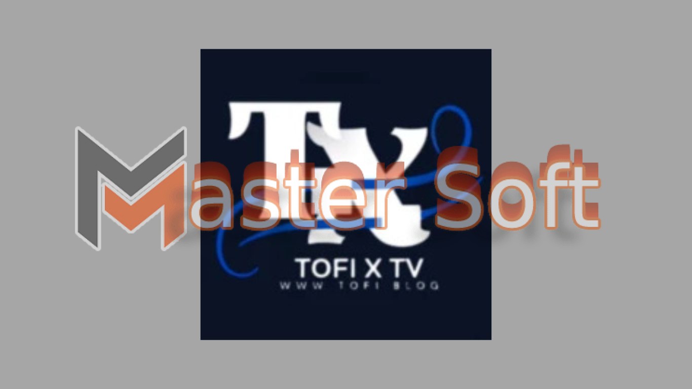 تحميل تطبيق ToFi X Tv للاندوريد والايفون 2025 الاصدار الاخير مجانا 1 تحميل تطبيق ToFi X Tv للاندوريد والايفون 2025 الاصدار الاخير مجانا