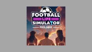تحميل لعبة Football Life Simulator مهكرة 2025 للاندوريد والايفون apk اخر اصدار