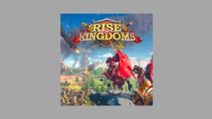 Rise of Kingdoms